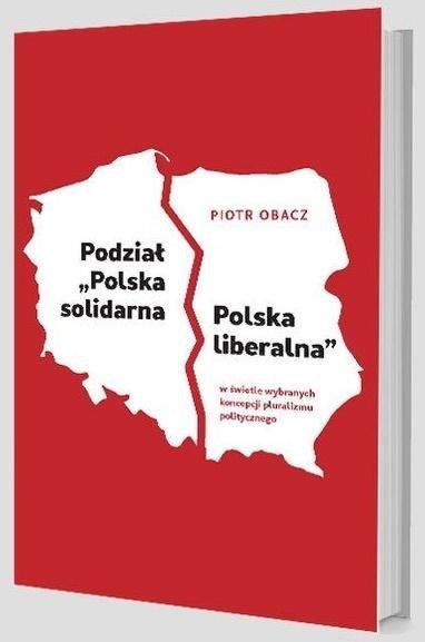 Podział "Polska solidarna - Polska liberalna"...
