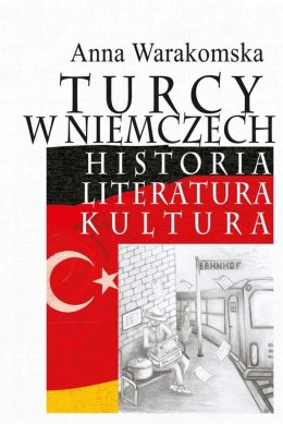 Turcy w Niemczech. Historia, literatura, kultura