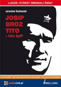 Josip Broz Tito - kim był? Audiobook