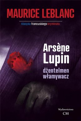 Arsene Lupin. Dżentleman włamywacz-Maurice Leblanc