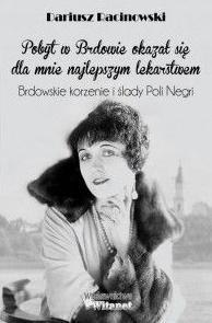 Brdowskie korzenie i ślady Poli Negri