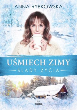 Ślady życia T.1 Uśmiech zimy-Anna Rybkowska, Magdalena Kawka