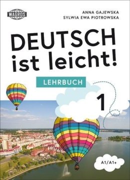 Deutsch ist leicht 1 Lehrbuch A1/A1+