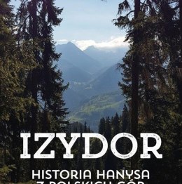 Izydor. Historia Hanysa z polskich