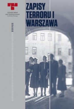 Zapisy Terroru T.1 Warszawa. Niemieckie...