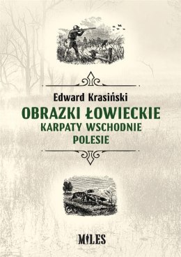Obrazki łowieckie. Karpaty Wschodnie i Polesie