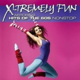X-Tremely Fun - Aerobics: Hits 60's CD