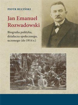 Jan Emanuel Rozwadowski. Biografia polityka..