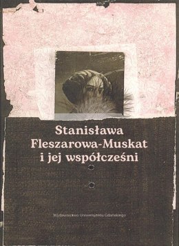 Stanisława Fleszarowa-Muskat i jej współcześni