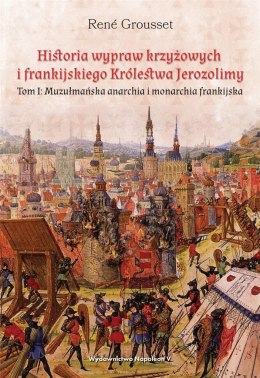 Historia wypraw krzyżowych i frankijskiego... T.1