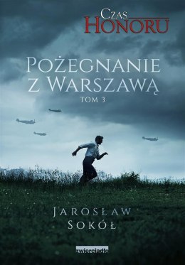Czas Honoru T.3 Pożegnanie z Warszawą-Jarosław Sokół