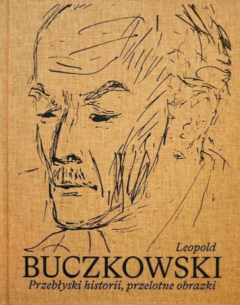 Leopold Buczkowski. Przebłyski historii...