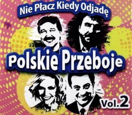 Polskie przeboje: Nie płacz kiedy odjadę. Vol.2 CD