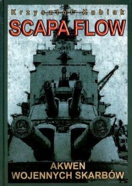 Scapa Flow. Akwen wojennych skarbów