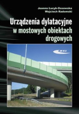 Urządzenia dylatacyjne w mostowych obiektach drog.