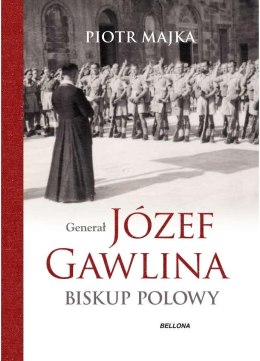 Generał Józef Gawlina. Biskup polowy
