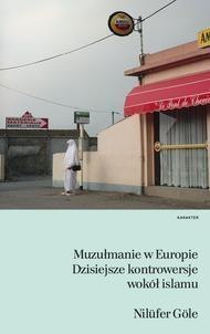 Muzułmanie w Europie. Dzisiejsze kontrowersje...