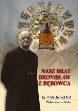 Nasz brat Bronisław z Dębowca