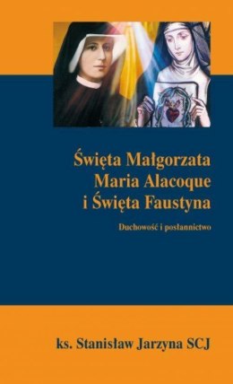 Święta Małgorzata Maria Alacoque i Święta Faustyna