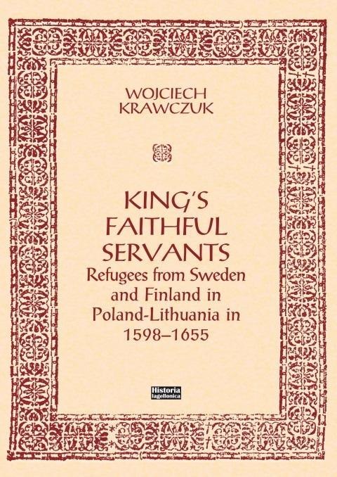 King's Faithful Servants. Refugees from Sweden...