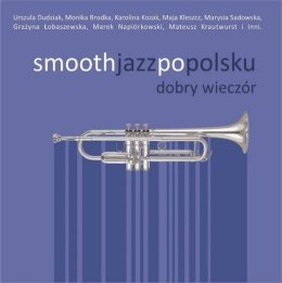 Smooth jazz po polsku: Dobry wieczór 2 CD