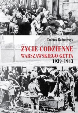 Życie codzienne warszawskiego getta 1939-1945