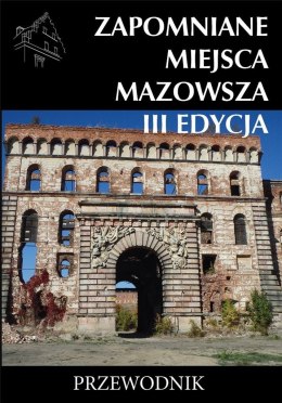 Zapomniane miejsca Mazowsza III edycja