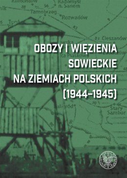 Obozy i więzienia sowieckie na ziemiach polskich..