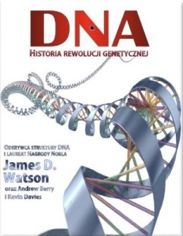 DNA. Historia rewolucji genetycznej