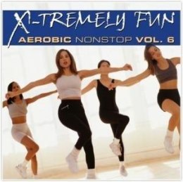 X-Tremely Fun - Aerobic Vol. 6 Nonstop CD