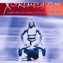 X-Tremely Fun - Aerobic samba latino CD