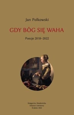 Gdy Bóg się waha T.2 Poezje 2018-2022