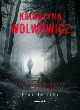 Pakiet: Seria kryminalna z komisarz Olga Balicką - Katarzyna Wolwowicz