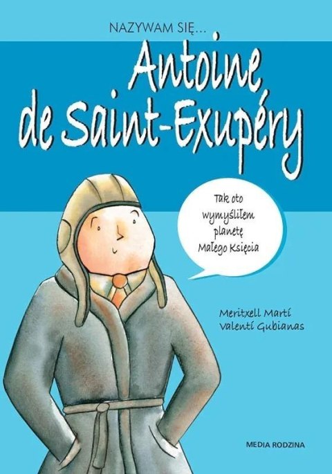 Nazywam się... Antoine De Saint-Exupery