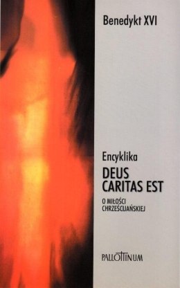 Encyklika Deus caritas est + Refleksje...