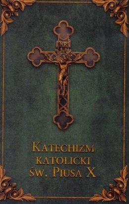 Katechizm katolicki Św. Piusa X (zielony)