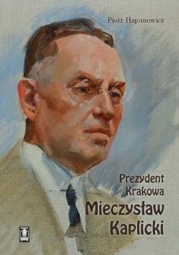 Prezydent Krakowa Mieczysław Kaplicki