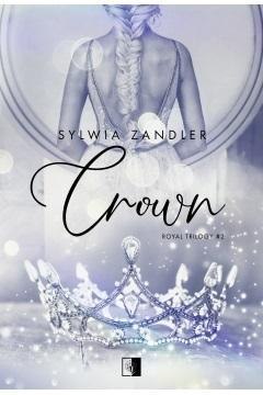 Royal Trilogy T.2 Crown
