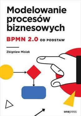 Modelowanie procesów biznesowych. BPMN 2.0 od...