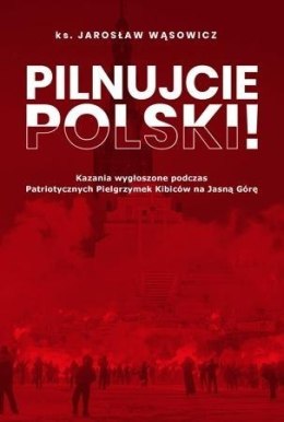 Pilnujcie Polski!