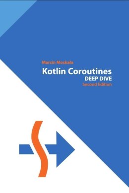 Kotlin Coroutines. Deep Dive 2nd ed